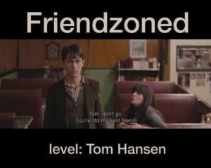 Friendzoned_Level_Tom_Hansen.jpg