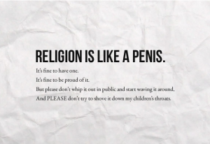Religion is like a penis.png