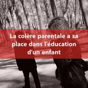 La-colère-parentale-a-sa-place-dans-léducation-dun-enfant.jpg