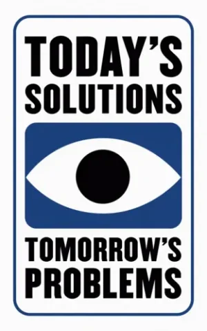todays-solutions-tomorrows-problems-eyeball.gif