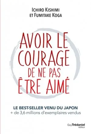 avoir le courage de ne pas être aimé.jpeg