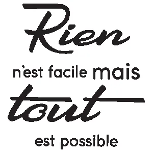 sticker-citation-rien-n-est-facile-mais-tout-est-possible-ambiance-sticker-ANL_040.png