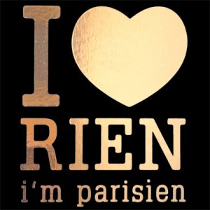 I-love-rien--I-m-parisien.jpg