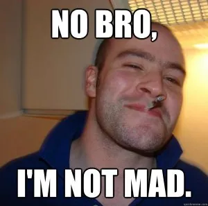 not mad.jpg