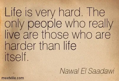 Quotation-Nawal-El-Saadawi-life-live-people-Meetville-Quotes-54011.jpg